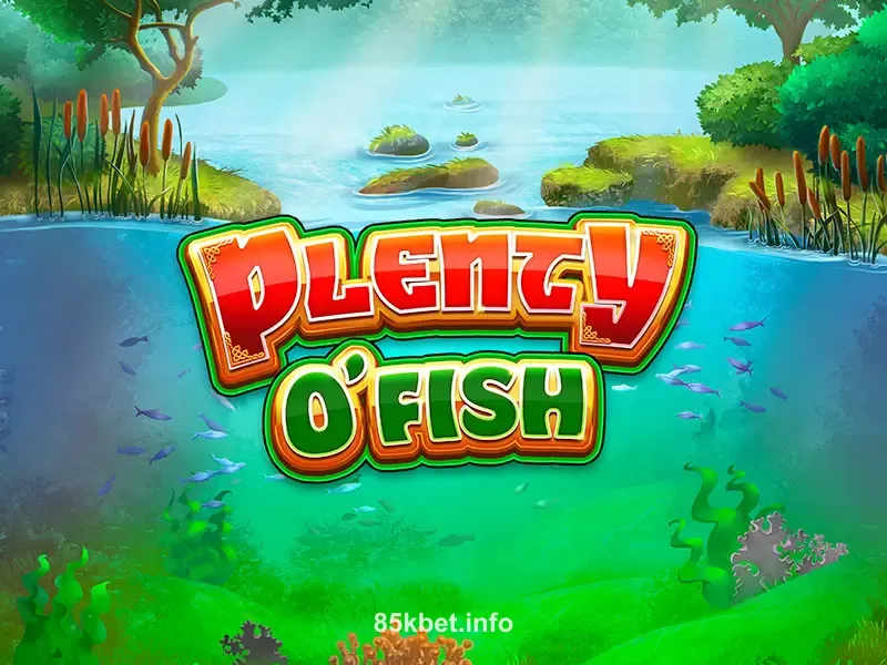 Imagem do jogo Plenty O' Fish no 85k bet